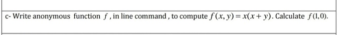 Solved c- Write anonymous function f,in line command, to | Chegg.com