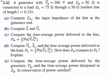 Solved *2.42 A generator with = 300 V and Zg = 50 2 is | Chegg.com