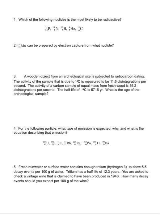 Solved 1. Which of the following nuclides is the most likely | Chegg.com