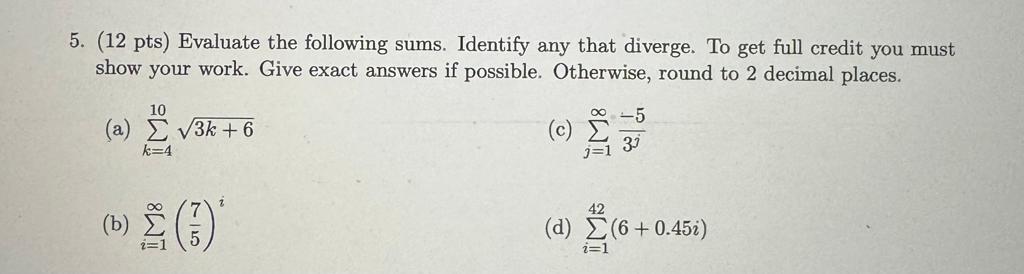 Solved 5. (12 pts) Evaluate the following sums. Identify any | Chegg.com