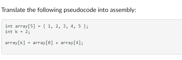 Solved Translate the following pseudocode into assembly: int | Chegg.com