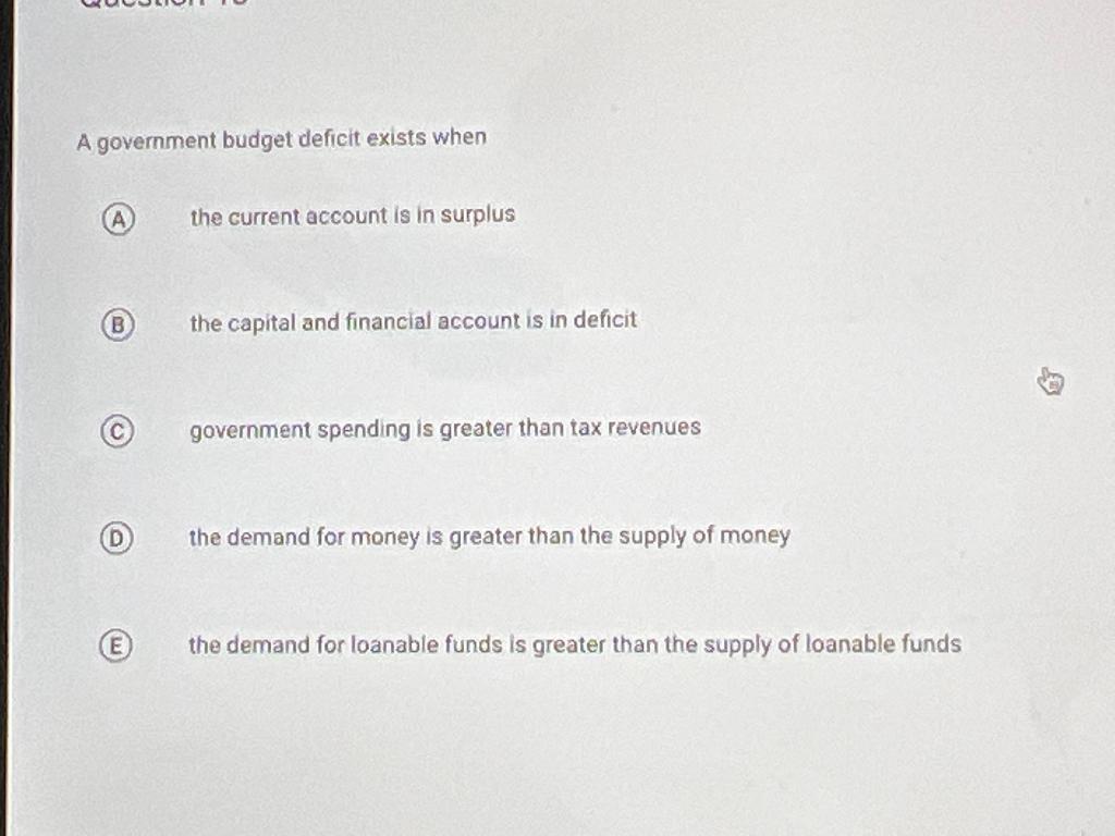 Solved A Government Budget Deficit Exists When The Current | Chegg.com