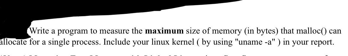 Solved Write a program to measure the maximum size of memory | Chegg.com