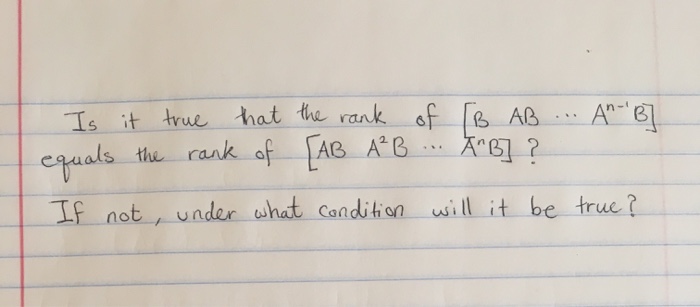 Solved Is it true that the rank of [B AB middot middot | Chegg.com