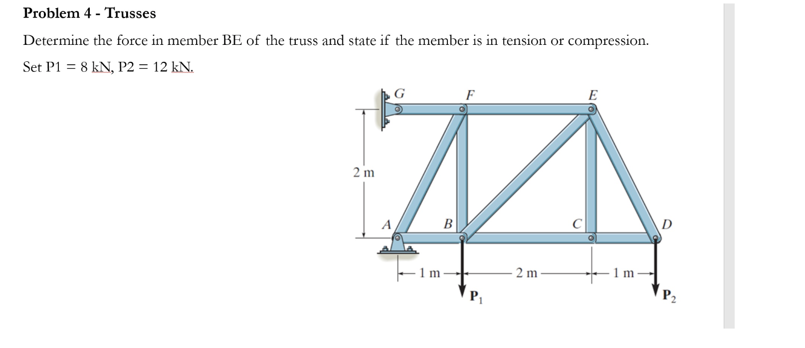 Solved Problem 4 - Trusses Determine The Force In Member Be 