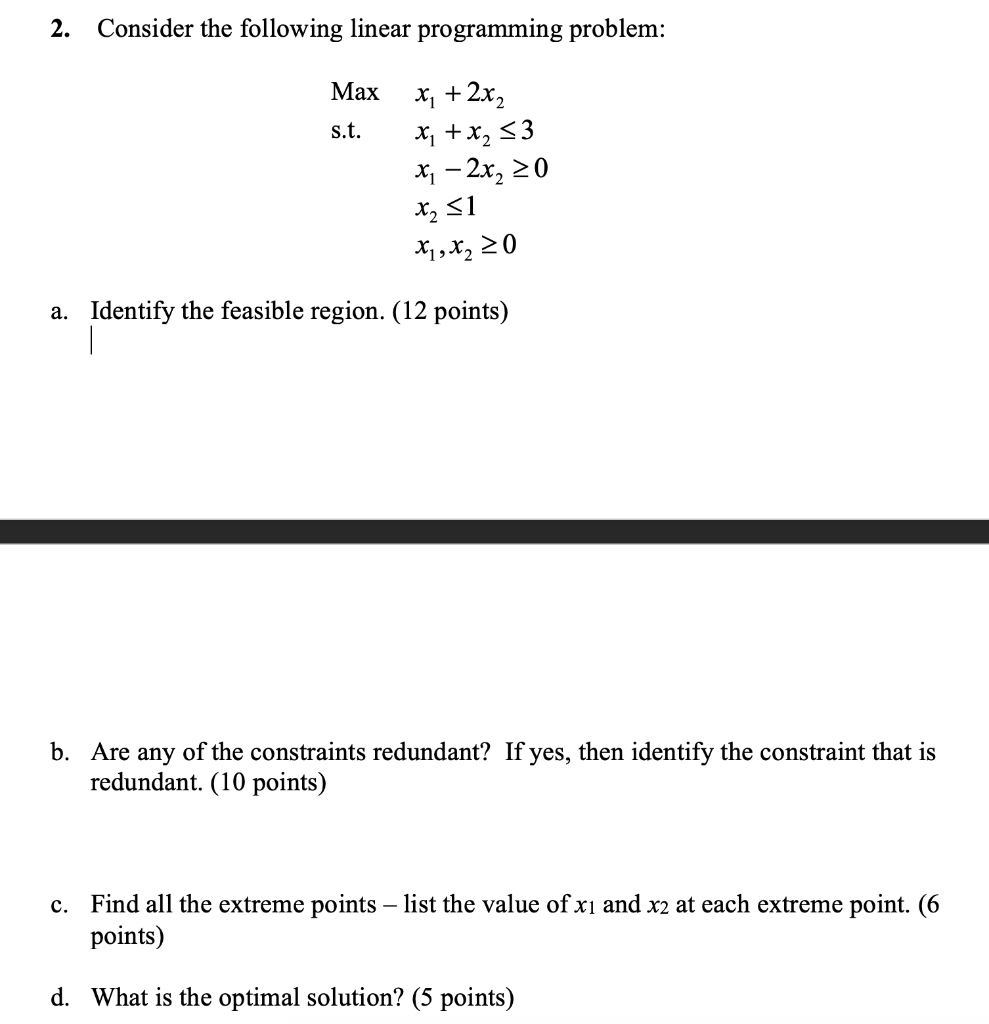 Solved 2. Consider the following linear programming problem: | Chegg.com