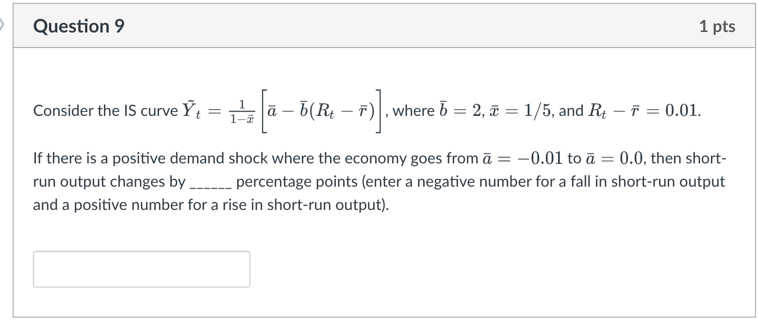 Solved Question 9 1 pts Consider the IS curve Ýt 1 1 - a ā – | Chegg.com