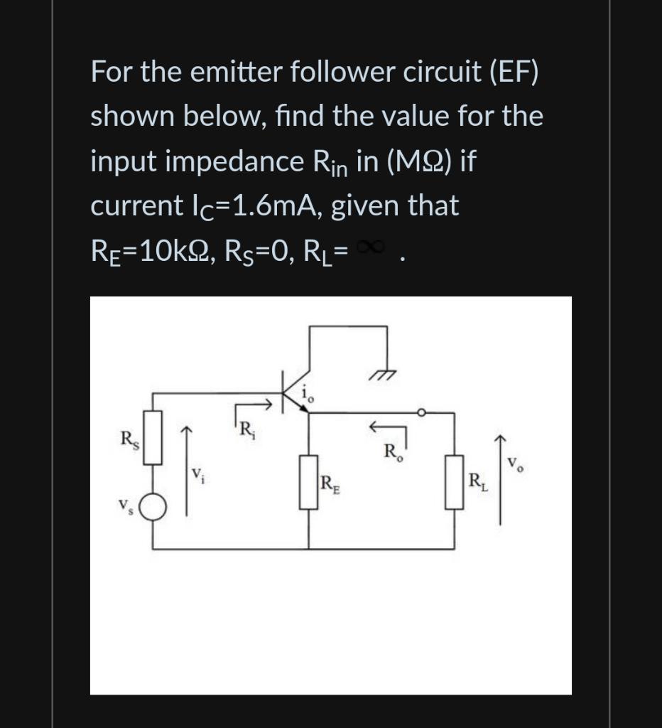 Solved For The Emitter Follower Circuit (EF) Shown Below, | Chegg.com