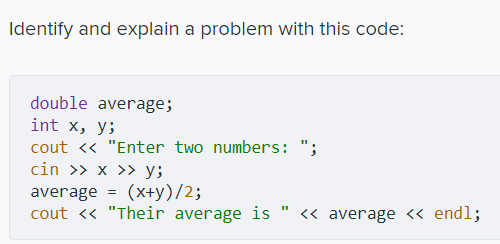 Solved Identify and explain a problem with this code: double | Chegg.com