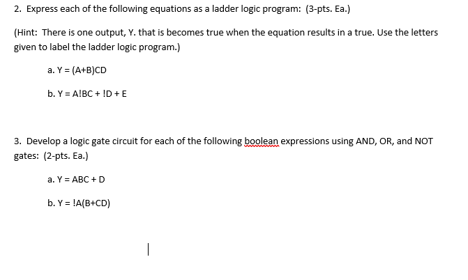 1) express each of the following equation as a ladder logic program? a) y= (a+b)cd b) abbarc+dbar+e