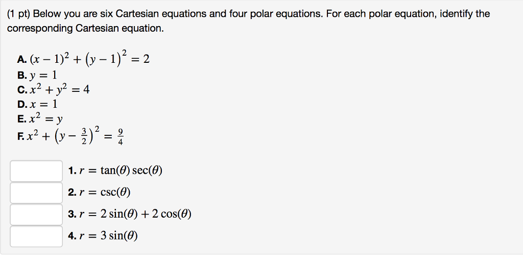 Solved 1 Pt Below You Are Six Cartesian Equations And Four 4705