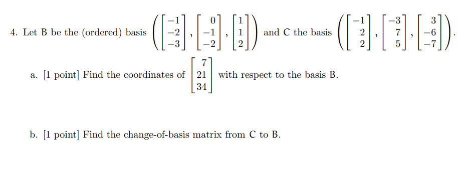 Solved 4. Let B Be The (ordered) Basis | Chegg.com