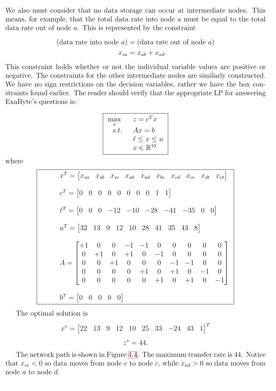 We also must consider that no data storage can occur at intermediate nodes. This means, for example, that the total data rate