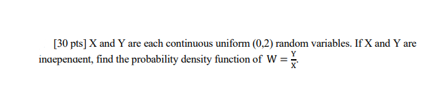 Solved [30 Pts] X And Y Are Each Continuous Uniform (0,2) | Chegg.com