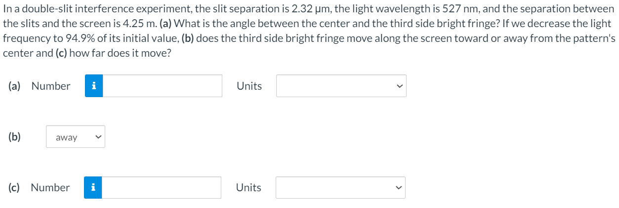Solved In a double-slit interference experiment, the slit | Chegg.com