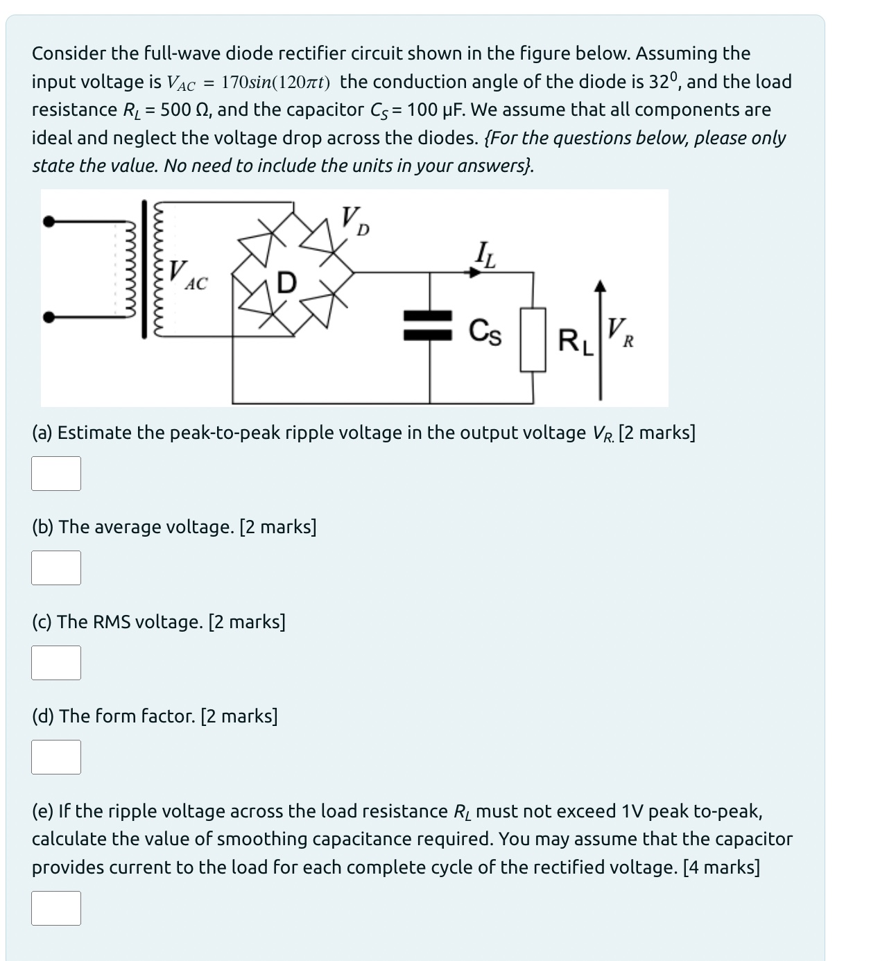 Solved Consider the fullwave diode rectifier circuit shown