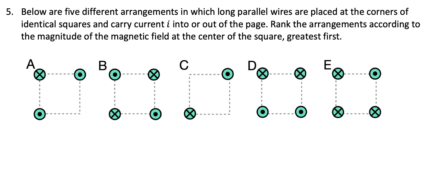 Solved 5. Below are five different arrangements in which | Chegg.com