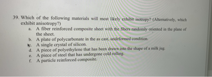 Solved 39. Which of the following materials will most likely | Chegg.com