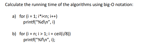 Solved Calculate the running time of the algorithms using | Chegg.com