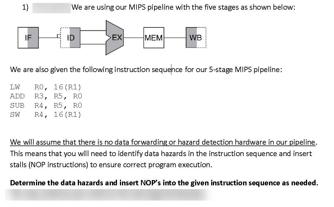 Solved 1) We are using our MIPS pipeline with the five | Chegg.com