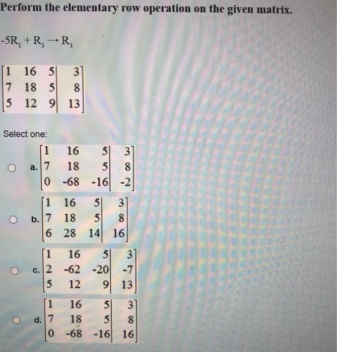 Solved Perform the elementary row operation on the given Chegg