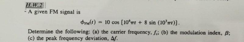 Solved H.W.2 - A given FM signal is DEM() = = 10 cos (10t + | Chegg.com