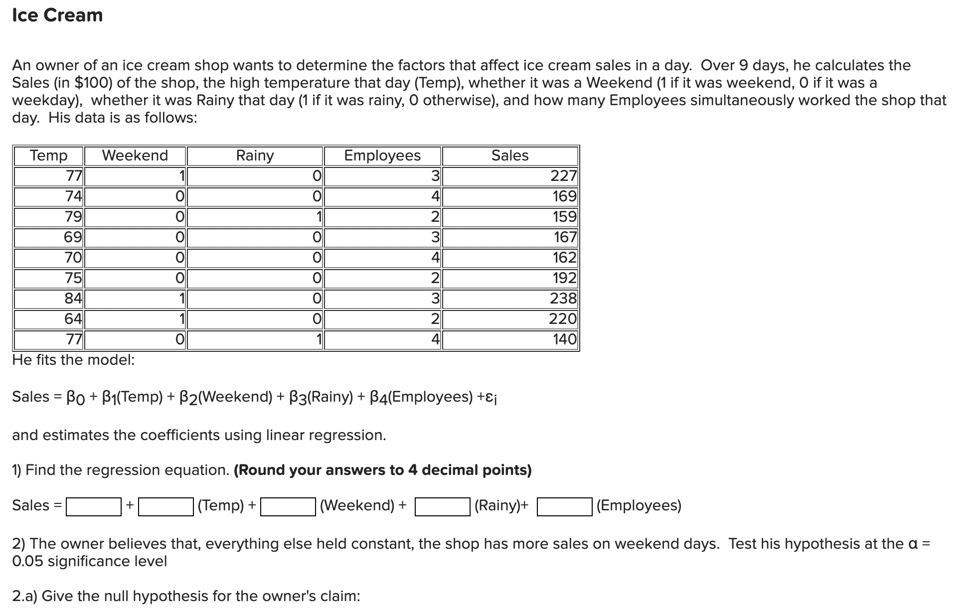 Solved An owner of an ice cream shop wants to determine the | Chegg.com