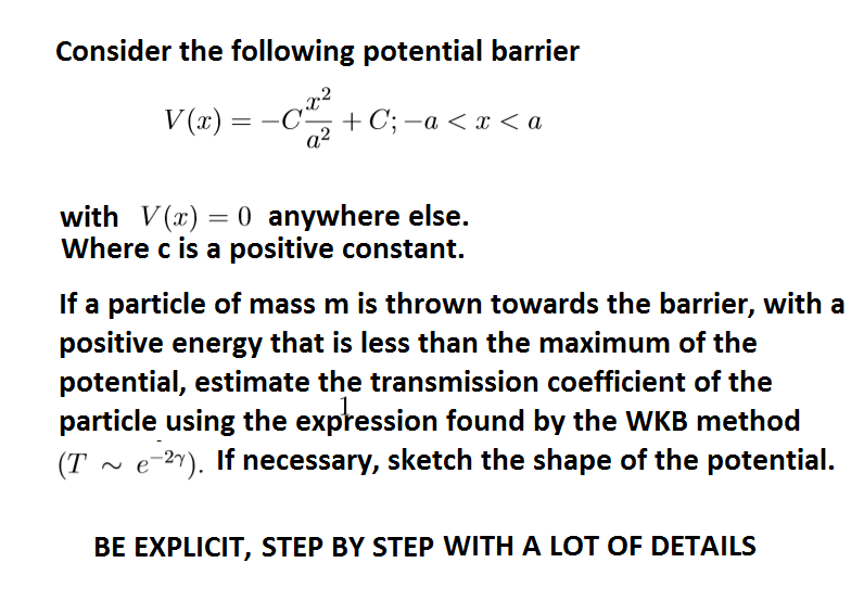 Solved Consider The Following Potential Barrier V(x) = -C | Chegg.com