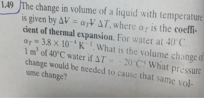 Solved 1.49 The change in volume of a liquid with | Chegg.com