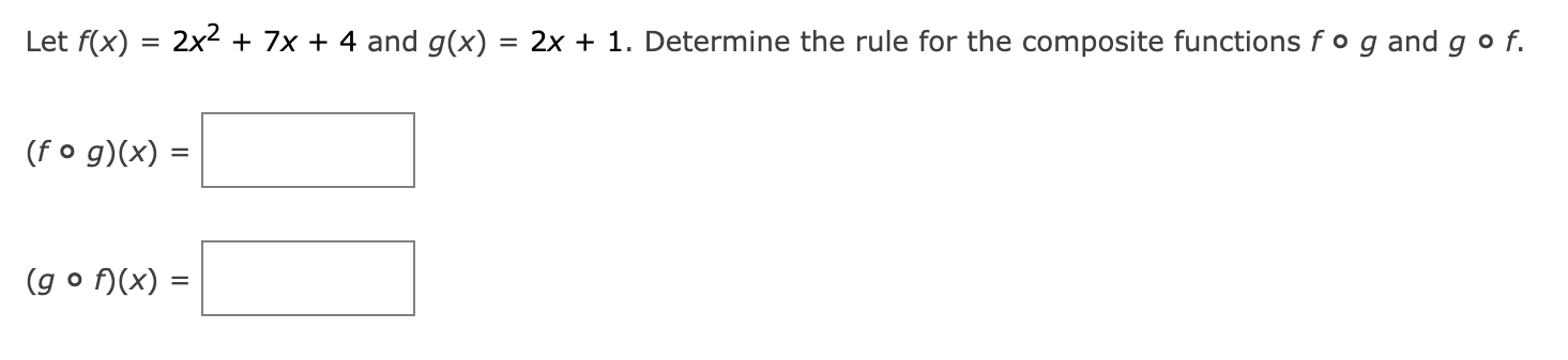 Solved Let F X 2x2 7x 4 And G X 2x 1 Determine The Rule