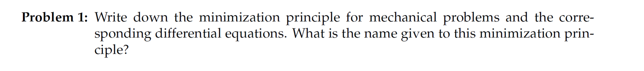 Solved Problem 1: Write down the minimization principle for | Chegg.com