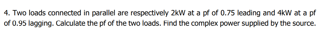 Solved Two loads connected in parallel are respectively 2kW | Chegg.com