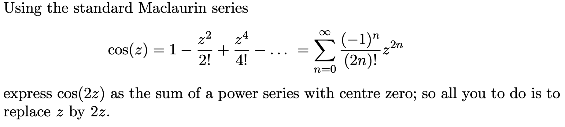 Solved Using the standard Maclaurin series | Chegg.com