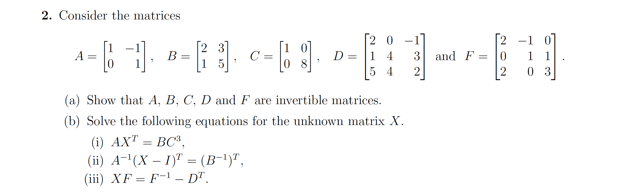 Solved 2. Consider the matrices 1=6 -1]. B=[ #]. c-[:] D = 2 | Chegg.com