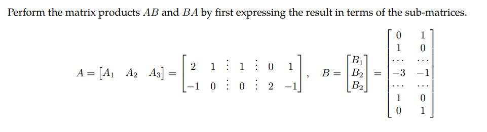 Solved Perform the matrix products AB and BA by first | Chegg.com