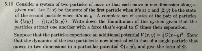 Solved 5.10 Consider a system of two particles of mass m | Chegg.com