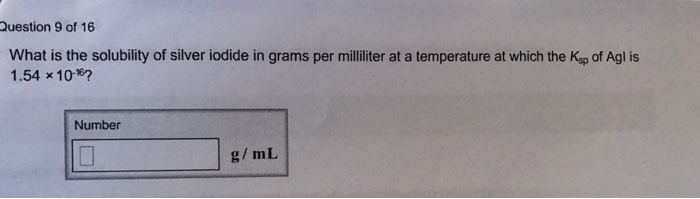 Solved What is the solubility of silver iodide in grams per