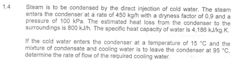 Solved 1.4 Steam is to be condensed by the direct injection | Chegg.com