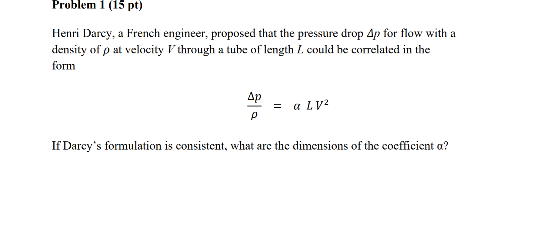 Solved Problem 1 (15 pt) Henri Darcy, a French engineer,