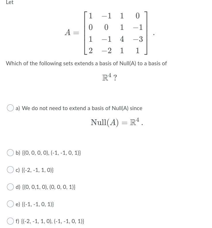 Solved Let 1 0 -1 1 0 0 1 - 1 -1 4 - 3 A= 1 2 -2 1 1 Which | Chegg.com