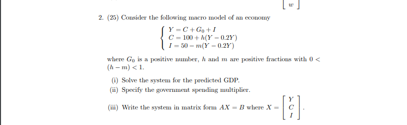 Solved 2. (25) Consider The Following Macro Model Of An | Chegg.com