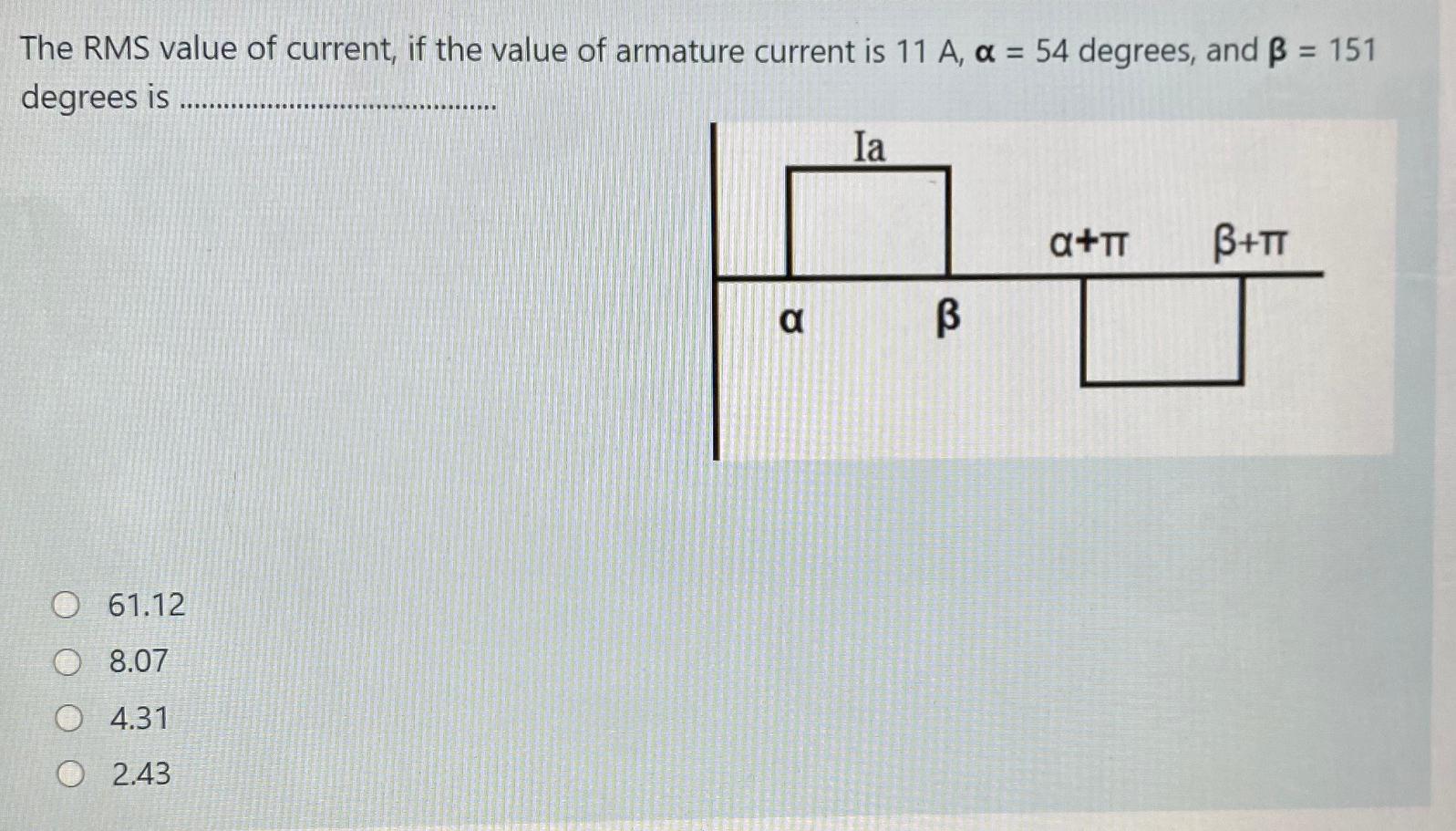 Solved The Rms Value Of Current If The Value Of Armature Chegg Com