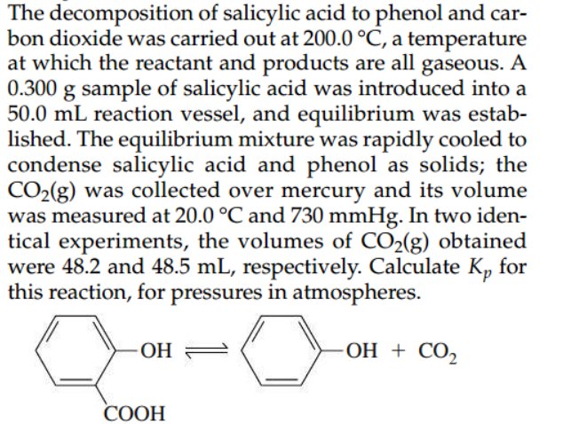 The decomposition of salicylic acid to phenol and carbon dioxide was carried out at \( 200.0^{\circ} \mathrm{C} \), a tempera