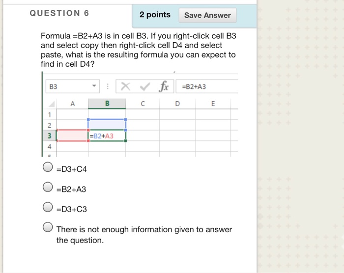 Solved QUESTION 6 2 points Save Answer Formula B2+A3 is in | Chegg.com