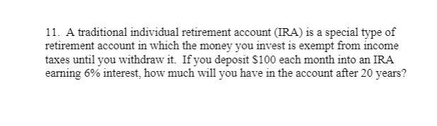 Solved 11. A traditional individual retirement account (IRA) | Chegg.com
