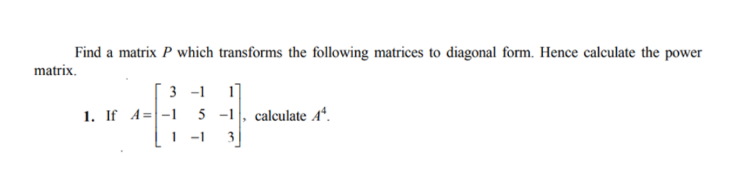 Solved Find a matrix P which transforms the following | Chegg.com