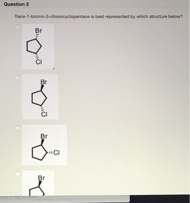 solved-question-2-trans-1-bromo-3-chlorocyclopentane-is-best-chegg