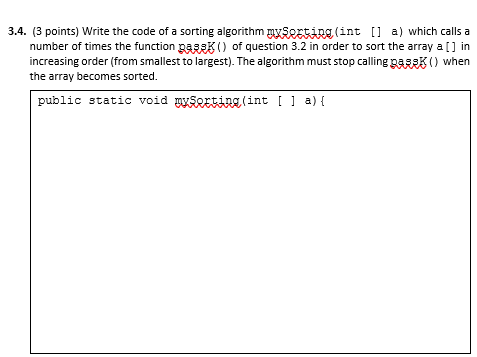 Solved 3.4. (3 points) Write the code of a sorting algorithm | Chegg.com