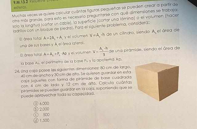 9.M.13.2 Resu esferas. Muchas veces se quiere calcular cuántas figuras pequeñas se pueden crear a partir de otra más grande,