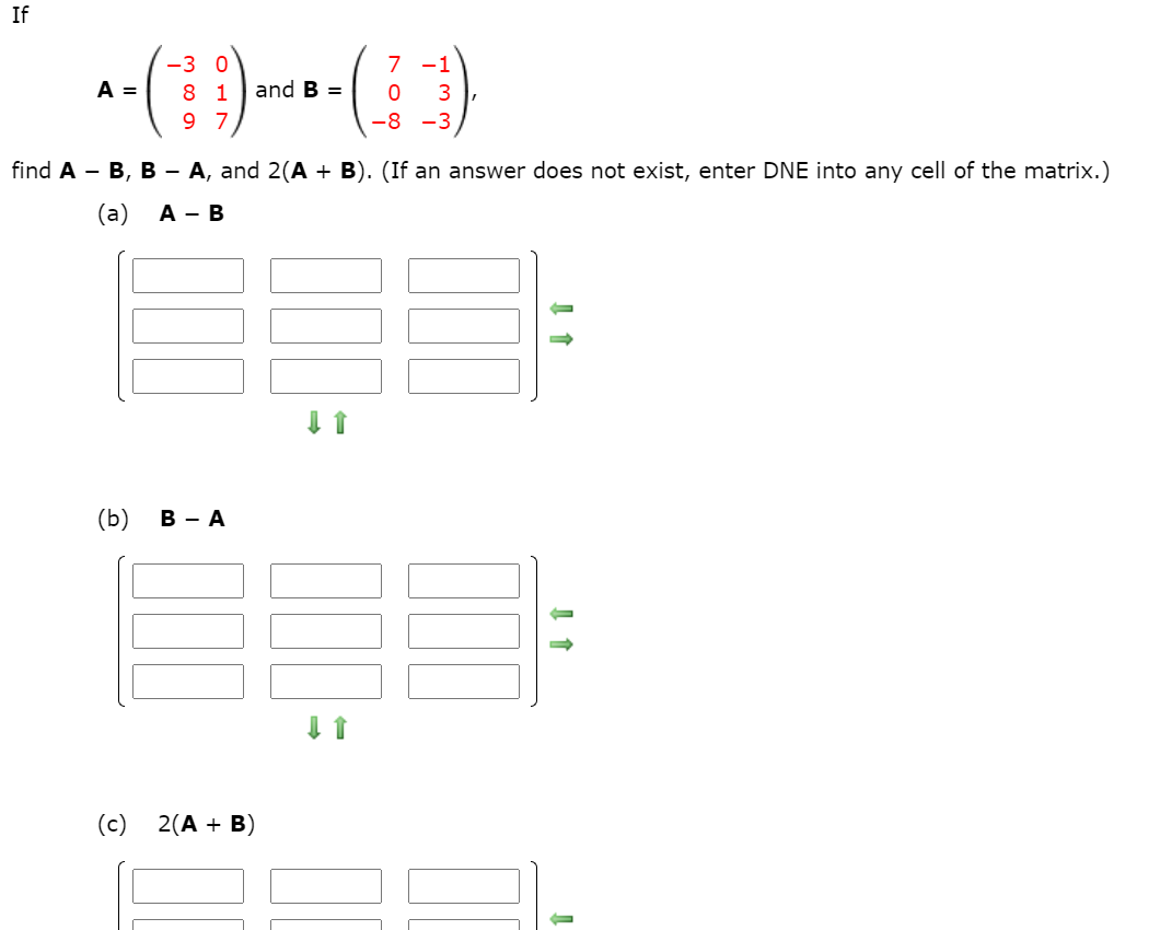 Solved If A = -3 0 8 1 9 7 and B = 7 -1 0 3 -8 -3 find A - | Chegg.com